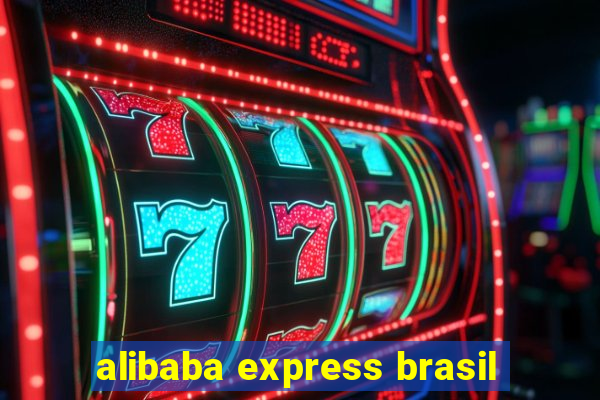 alibaba express brasil